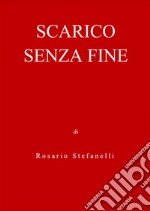 Scarico Senza Fine. E-book. Formato EPUB ebook