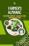 Farmer's AlmanacUtilizing Compost in Agriculture and Horticulture. E-book. Formato EPUB ebook di Christine Sunderman