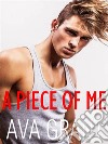 A piece of me. E-book. Formato EPUB ebook di Ava Grant