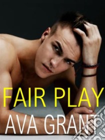 Fair Play. E-book. Formato EPUB ebook di Ava Grant