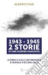 1943 - 1945 2 Storie di una guerra nascostaLo strano viaggio di Churchill Il terrore viene dal cielo. E-book. Formato PDF ebook