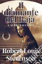 Il diamante del rajà e altri raccontiRobert Louis Stevenson. E-book. Formato EPUB