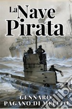 La nave pirata - Gennaro Pagano di Melitoediz. illustrata. E-book. Formato EPUB ebook