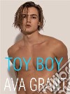 Toy boy. E-book. Formato EPUB ebook di Ava Grant