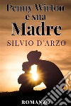 Penny Wirton e sua madre - Silvio D'Arzo. E-book. Formato EPUB ebook di D&apos Arzo Silvio