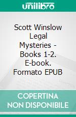 Scott Winslow Legal Mysteries - Books 1-2. E-book. Formato EPUB ebook