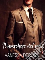 Il marchese del nord. E-book. Formato EPUB ebook