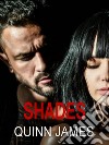 Shades. E-book. Formato EPUB ebook di Quinn James