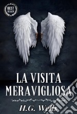 La visita meravigliosaHerbert George Wells. E-book. Formato EPUB ebook