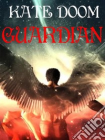 Guardian. E-book. Formato EPUB ebook di Kate Doom