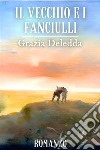 Il vecchio e i fanciulliGrazia Deledda. E-book. Formato EPUB ebook