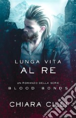 Lunga Vita al Re. E-book. Formato EPUB ebook