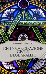 Dell&apos;emancipazione civile degli israeliti. E-book. Formato EPUB ebook