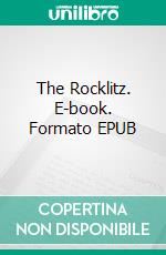 The Rocklitz. E-book. Formato EPUB ebook di George R. Preedy