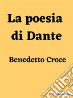 La poesia di Dante. E-book. Formato EPUB ebook