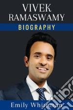 Vivek Ramaswamy BiographyThe Immigrant Son Who Became an Icon. E-book. Formato EPUB ebook