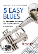 Drums optional part of &quot;5 Easy Blues&quot; for Trumpet quartetfor beginners. E-book. Formato EPUB ebook