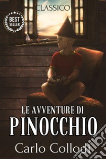 Le avventure di Pinocchiostoria di un burattino. E-book. Formato EPUB ebook di Collodi Carlo