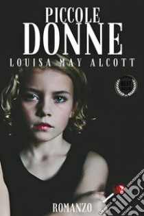 Piccole donne - Louisa May Alcott. E-book. Formato EPUB ebook di Alcott Louisa May