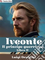 Iveonte Libro IIIl principe guerriero. E-book. Formato EPUB ebook