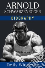 Arnold Schwarzenegger BiographyFrom Bodybuilder to Governor. E-book. Formato EPUB ebook