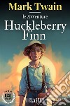Le avventure di Huckleberry FinnMark Twain. E-book. Formato EPUB ebook