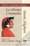 La Divina CommediaVolume Unico: Inferno - Purgatorio - Paradiso. E-book. Formato EPUB ebook di Dante Alighieri