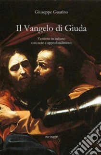 Il Vangelo di GiudaVersione in italiano con note e approfondimenti. E-book. Formato EPUB ebook di Giuseppe Guarino