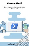 PowerShell: Grundlagen und Fortgeschrittene Techniken. E-book. Formato EPUB ebook di Christopher Ford