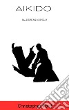 Aikido: Unleashing Harmony. E-book. Formato EPUB ebook