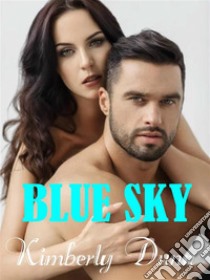 Blue Sky. E-book. Formato EPUB ebook di Kimberly Dunn