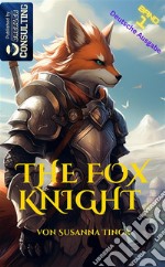 The Fox KnightDas Abendeuer kann beginnen. E-book. Formato EPUB ebook