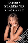 Barbra Streisand BiographyA Journey Through Music, Cinema, and Beyond. E-book. Formato EPUB ebook