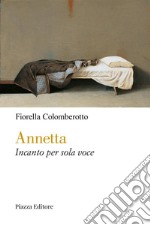 AnnettaIncanto per sola voce. E-book. Formato EPUB ebook