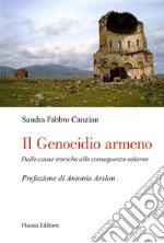 Il Genocidio armenoDalle cause storiche alle conseguenze odierne. E-book. Formato EPUB ebook