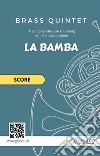 Brass Quintet score &quot;La Bamba&quot;for intermediate. E-book. Formato EPUB ebook