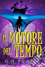 Il motore del tempo. E-book. Formato EPUB ebook