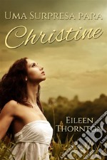 Uma Surpresa para Christine. E-book. Formato EPUB ebook