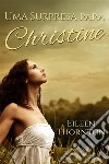 Uma Surpresa para Christine. E-book. Formato EPUB ebook di Eileen Thornton