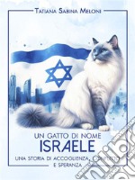 Un gatto di nome IsraeleUna storia di ospitalità, conflitto e speranza. E-book. Formato EPUB