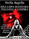 Una lupa mannara italiana a Londra. E-book. Formato EPUB ebook