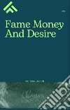 Fame Money And DesireFame Money And Desire. E-book. Formato EPUB ebook di Victoria Landon