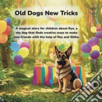 Old Dogs, New Tricks. E-book. Formato EPUB ebook di Motorca Paul