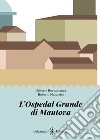 L'Ospedal Grande di Mantova. E-book. Formato EPUB ebook di Gilberto Roccabianca