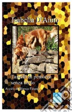 Tasselli di pensiero senza titoloA cura di Bianca Fasano. E-book. Formato EPUB ebook