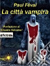 La città vampirao la sventura di scrivere romanzi gotici. E-book. Formato EPUB ebook