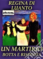 Un martirio Botta e risposta. E-book. Formato EPUB ebook