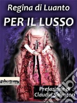 Per il lusso. E-book. Formato EPUB ebook