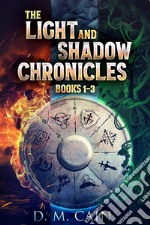 The Light And Shadow Chronicles - Books 1-3. E-book. Formato EPUB ebook