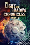 The Light And Shadow Chronicles - Books 1-3. E-book. Formato EPUB ebook